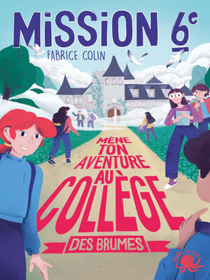 cover image of Mission Sixième--Mène ton aventure au collège des brumes – Dès 9 ans